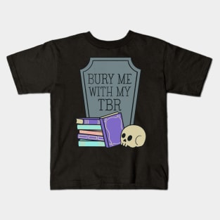 bury me with my tbr Kids T-Shirt